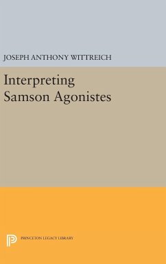 Interpreting SAMSON AGONISTES - Wittreich, Joseph Anthony