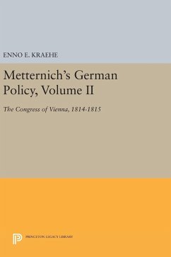 Metternich's German Policy, Volume II - Kraehe, Enno E.