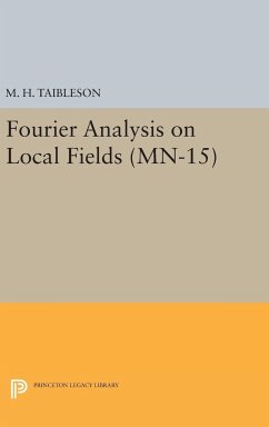 Fourier Analysis on Local Fields. (MN-15) - Taibleson, M. H.