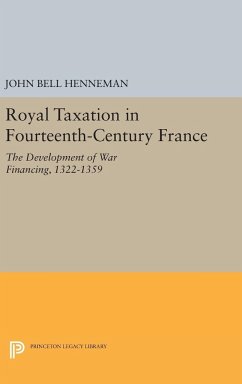 Royal Taxation in Fourteenth-Century France - Henneman, John Bell