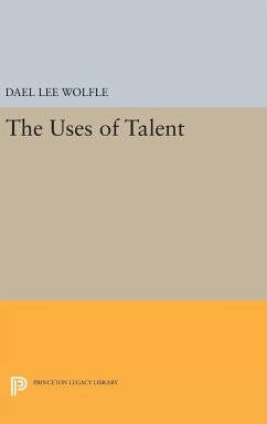 The Uses of Talent - Wolfle, Dael Lee