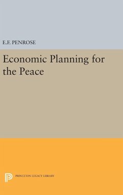 Economic Planning for the Peace - Penrose, Ernest Francis