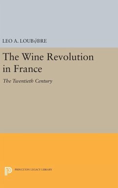 The Wine Revolution in France - Loubère, Leo A.