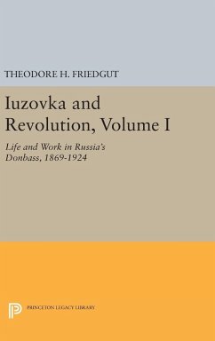 Iuzovka and Revolution, Volume I - Friedgut, Theodore H.