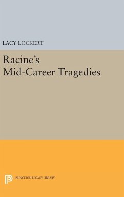 Racine's Mid-Career Tragedies - Racine, Jean