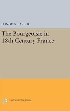 The Bourgeoisie in 18th-Century France - Barber, Elinor