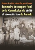 Honorer La Vérité, Réconcilier Pour l'Avenir: Sommaire Du Rapport Final de la Commission de Vérité Et Réconciliation Du Canada