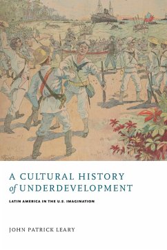 Cultural History of Underdevelopment - Leary, John Patrick