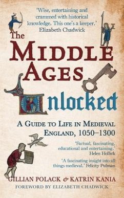 The Middle Ages Unlocked - Polack, Gillian (Professor of Medieval Studies); Kania, Dr. Katrin, BA, PhD