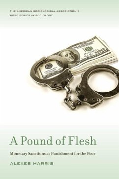 A Pound of Flesh: Monetary Sanctions as Punishment for the Poor - Harris, Alexes