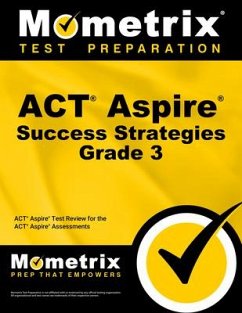 ACT Aspire Grade 3 Success Strategies Study Guide: ACT Aspire Test Review for the ACT Aspire Assessments