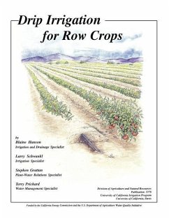 Drip Irrigation for Row Crops - Hanson, Blaine; Schwankl, Lawrence; Grattan, Stephen