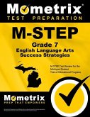 M-Step Grade 7 English Language Arts Success Strategies Study Guide: M-Step Test Review for the Michigan Student Test of Educational Progress