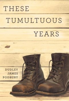 These Tumultuous Years - Podbury, Dudley James