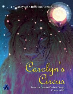 Carolyn's Circus: From the Deepest Darkest Congo, Comes a Gift.
