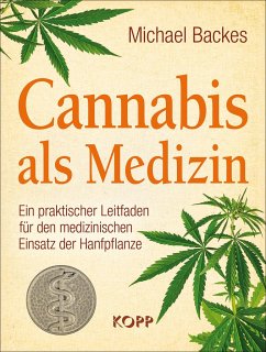 Cannabis als Medizin - Backes, Michael