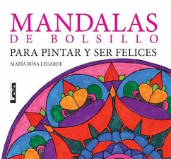 Mandalas de Bolsillo: Para Pintar Y Ser Felices - Rosa Legarde, María