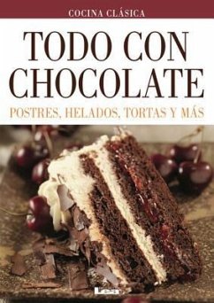 Todo Con Chocolate: Postres, Helados, Tortas Y Más - Iglesias, Mara
