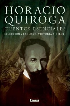 Horacio Quiroga, Cuentos Esenciales - Quiroga, Horacio