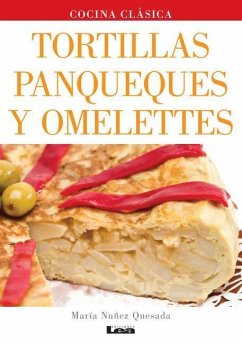 Tortillas, Panqueques Y Omelettes - Nuñez Quesada, María