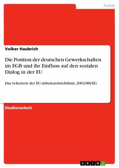Die Position der deutschen Gewerkschaften im EGB und ihr Einfluss auf den sozialen Dialog in der EU - Haubrich, Volker