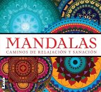 Mandalas - Caminos de Relajación Y Sanación: Caminos de Relajación Y Sanación