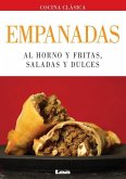 Empanadas: Al Horno Y Fritas, Saladas Y Dulces