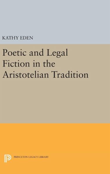 Poetic and Legal Fiction in the Aristotelian Tradition Poetic and Legal Fiction in the Aristotelian Tradition