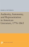 Authority, Autonomy, and Representation in American Literature, 1776-1865