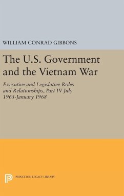 The U.S. Government and the Vietnam War - Gibbons, William Conrad