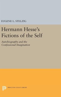 Hermann Hesse's Fictions of the Self - Stelzig, Eugene L.