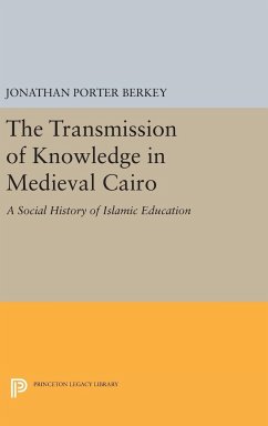 The Transmission of Knowledge in Medieval Cairo - Berkey, Jonathan Porter