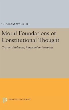 Moral Foundations of Constitutional Thought - Walker, Graham