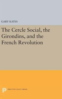 The Cercle Social, the Girondins, and the French Revolution - Kates, Gary