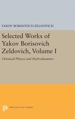 Selected Works of Yakov Borisovich Zeldovich, Volume I - Zeldovich, Yakov Borisovich