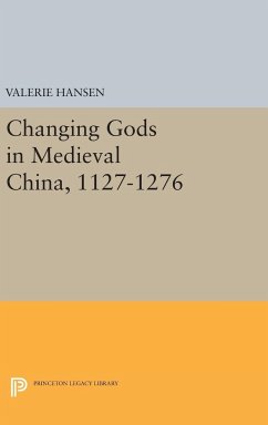 Changing Gods in Medieval China, 1127-1276 - Hansen, Valerie