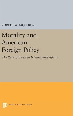 Morality and American Foreign Policy - McElroy, Robert W.