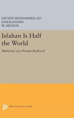 Isfahan Is Half the World - Jamalzadeh, Sayyed Mohammed Ali; Heston, W.