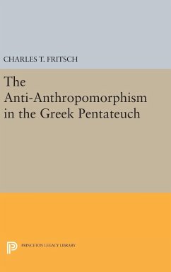 Anti-Anthropomorphism in the Greek Pentateuch - Fritsch, Charles Theodore
