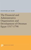 The Financial and Administrative Organization and Development of Ottoman Egypt