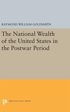 National Wealth of the United States in the Postwar Period - Goldsmith, Raymond William