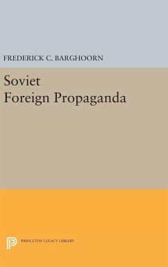 Soviet Foreign Propaganda - Barghoorn, Frederich