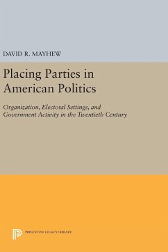 Placing Parties in American Politics - Mayhew, David R.