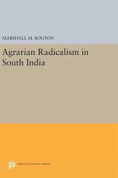 Agrarian Radicalism in South India - Bouton, Marshall M.