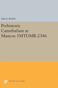 Prehistoric Cannibalism at Mancos 5MTUMR-2346 - White, Tim D.