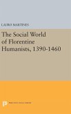 Social World of Florentine Humanists, 1390-1460