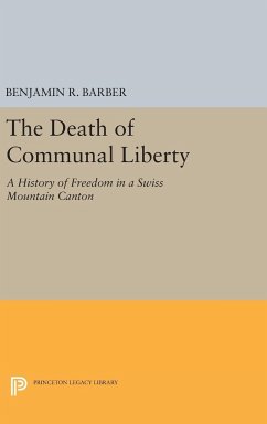 The Death of Communal Liberty - Barber, Benjamin R.