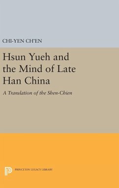 Hsun Yueh and the Mind of Late Han China - Ch'en, Chi-yun