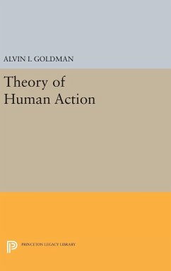 Theory of Human Action - Goldman, Alvin I.