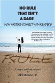 No Rule That Isn't a Dare: How Writers Connect with Readers